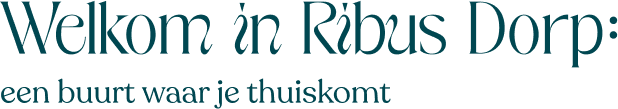 Welkom in Ribus Dorp_
een buurt waar je thuiskomt.png.png Welkom in Ribus Dorp_
een buurt waar je thuiskomt.png.png